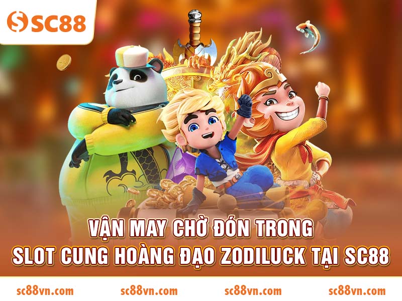 Vận may chờ đón trong Slot Cung Hoàng Đạo ZodiLuck tại SC88